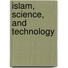 Islam, Science, and Technology door Dr. Ali Akbar Ziaee