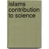 Islams Contribution to Science