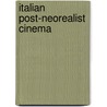 Italian Post-Neorealist Cinema door Luca Barattoni