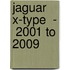 Jaguar X-Type  -  2001 to 2009
