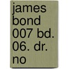 James Bond 007 Bd. 06. Dr.  No door Ian Fleming