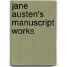 Jane Austen's Manuscript Works by Jane Austen