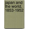 Japan and the World, 1853-1952 door Sadao Asada