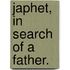 Japhet, in Search of a Father.