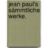 Jean Paul's sämmtliche Werke.