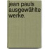Jean Pauls ausgewählte Werke.