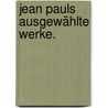 Jean Pauls ausgewählte Werke. door Jean Paul