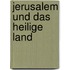 Jerusalem und das heilige Land