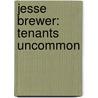 Jesse Brewer: Tenants Uncommon door Jesse Brewer