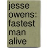 Jesse Owens: Fastest Man Alive by Eric Velasquez