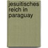 Jesuitisches Reich in Paraguay