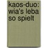 Kaos-duo: Wia's Leba So Spielt