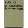 Kvks For Empowering Farm Women by Shobhana Gupta