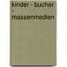 Kinder - Bucher - Massenmedien by Karl W. Bauer