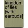 Kingdom of Lies [With Earbuds] by Lee Wood