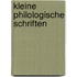 Kleine philologische Schriften
