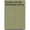Kocek und die Seeräuber-Jenny by Georg Siegl