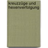 Kreuzzüge und Hexenverfolgung door Harald Parigger