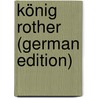 König Rother (German Edition) by Rückert Heinrich
