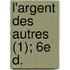 L'Argent Des Autres (1); 6e D.