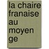La Chaire Franaise Au Moyen Ge