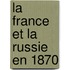 La France Et La Russie En 1870