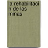 La Rehabilitaci N de Las Minas door Danie S. Nchez Garc a