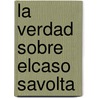 La Verdad Sobre Elcaso Savolta by Edouardo Mendoza