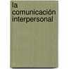 La comunicación interpersonal door Pedro Manuel Zayas Agüero