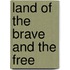 Land of the Brave and the Free
