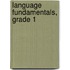 Language Fundamentals, Grade 1