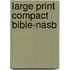 Large Print Compact Bible-nasb