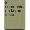 Le Cordonnier De La Rue Triste door R. Sabatier