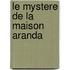 Le Mystere de la Maison Aranda