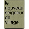 Le Nouveau Seigneur de Village by François Adrien Boieldieu