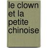 Le clown et la petite Chinoise door Nicole Verger