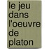 Le jeu dans l'oeuvre de Platon