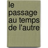Le passage au temps de l'Autre door Pierre Léoutre