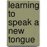 Learning to Speak a New Tongue door Fumitaka Matsuoka