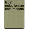 Legal Reductionism and Freedom door Martin van Hees