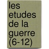 Les Etudes de La Guerre (6-12) door Ren Puaux