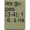 Les Gu Pes (3-4); 1. -6. S Rie door Alphonse Karr