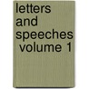 Letters And Speeches  Volume 1 by Oliver Cromwell
