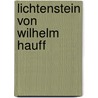 Lichtenstein von Wilhelm Hauff by Hauff Wilhelm