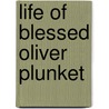 Life of Blessed Oliver Plunket by Philip Callery
