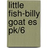 Little Fish-Billy Goat Es Pk/6 door Gospel Light Publications