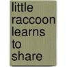 Little Raccoon Learns to Share door Mary Packard
