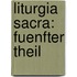 Liturgia Sacra: fuenfter Theil