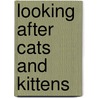 Looking After Cats and Kittens door Katherine Starke