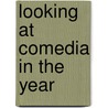 Looking at Comedia in the Year door Sharon D. Voros